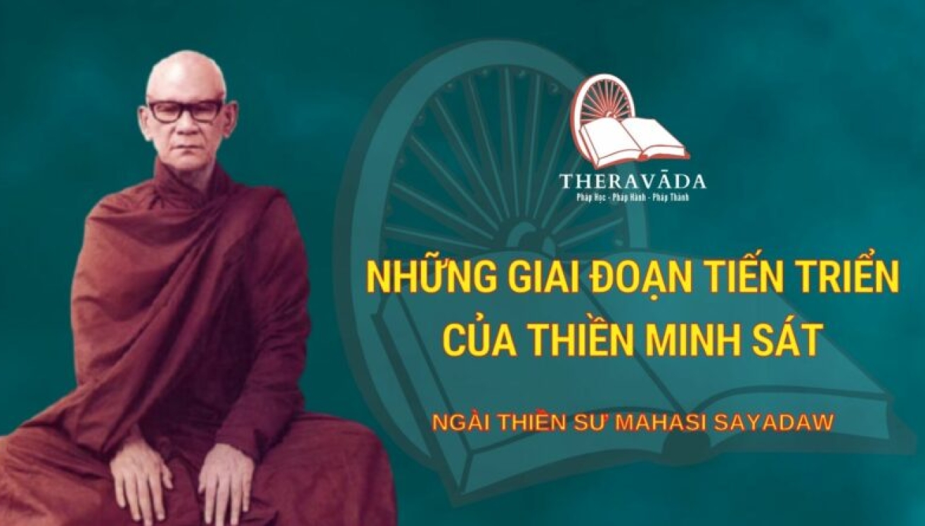 Những Giai Đoạn Tiến Triển Của Thiền Minh Sát – Ngài Thiền Sư Mahāsī